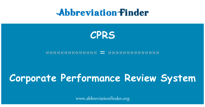 公司业绩审查制度英文定义是Corporate Performance Review System,首字母缩写定义是CPRS