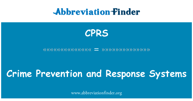 预防犯罪和反应系统英文定义是Crime Prevention and Response Systems,首字母缩写定义是CPRS