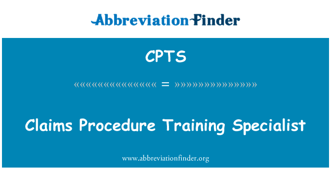 索赔程序培训专家英文定义是Claims Procedure Training Specialist,首字母缩写定义是CPTS