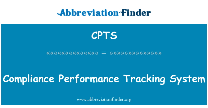法规遵从性性能跟踪系统英文定义是Compliance Performance Tracking System,首字母缩写定义是CPTS