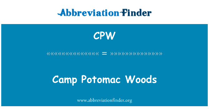 波托马克河营树林英文定义是Camp Potomac Woods,首字母缩写定义是CPW