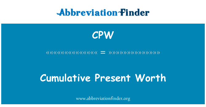 累积的现值英文定义是Cumulative Present Worth,首字母缩写定义是CPW