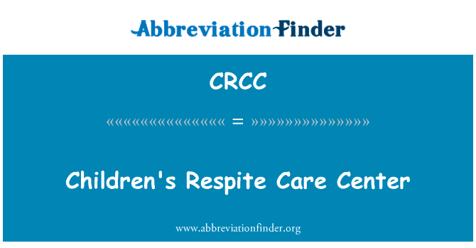 Children's Respite Care Center的定义