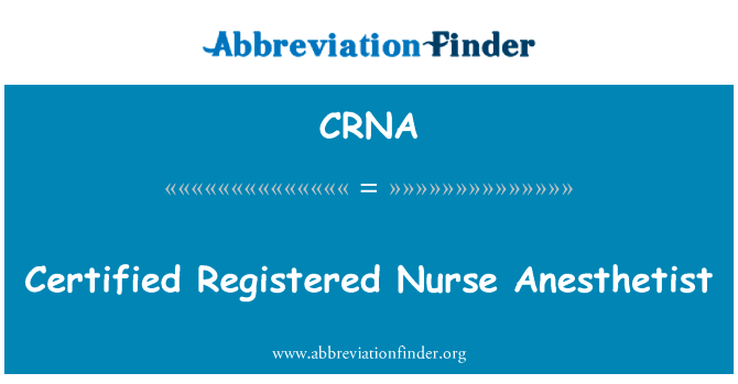 Certified Registered Nurse Anesthetist的定义