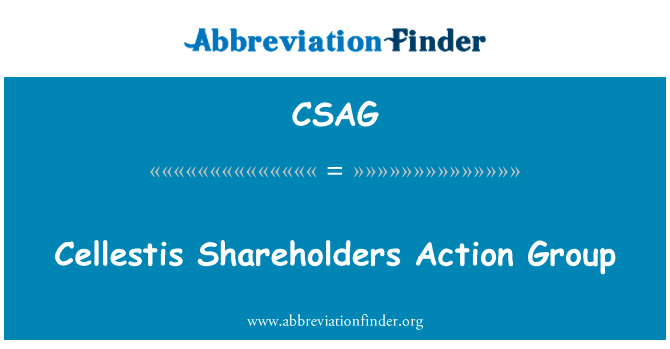 Cellestis 股东行动小组英文定义是Cellestis Shareholders Action Group,首字母缩写定义是CSAG