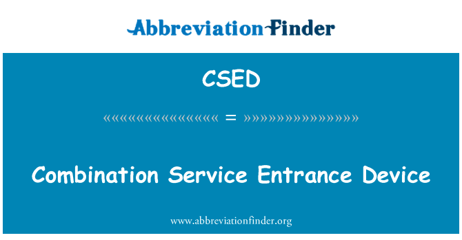 Combination Service Entrance Device的定义