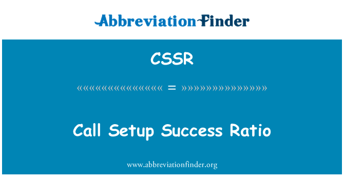 调用安装程序成功比率英文定义是Call Setup Success Ratio,首字母缩写定义是CSSR