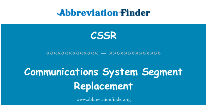 Communications System Segment Replacement的定义