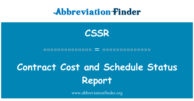 合同成本和进度的状态报告英文定义是Contract Cost and Schedule Status Report,首字母缩写定义是CSSR