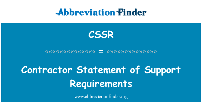 支持要求承建商声明英文定义是Contractor Statement of Support Requirements,首字母缩写定义是CSSR