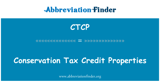 保育税收信贷属性英文定义是Conservation Tax Credit Properties,首字母缩写定义是CTCP