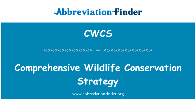 全面的野生动物保育策略英文定义是Comprehensive Wildlife Conservation Strategy,首字母缩写定义是CWCS