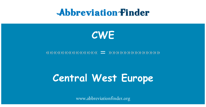 中西部欧英文定义是Central West Europe,首字母缩写定义是CWE