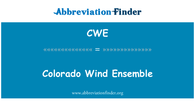 科罗拉多州风合奏英文定义是Colorado Wind Ensemble,首字母缩写定义是CWE