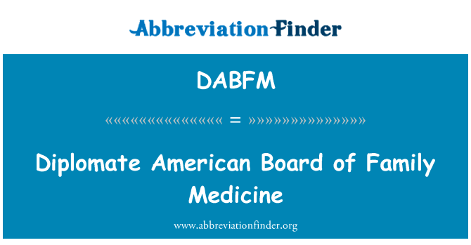 Diplomate American Board of Family Medicine的定义