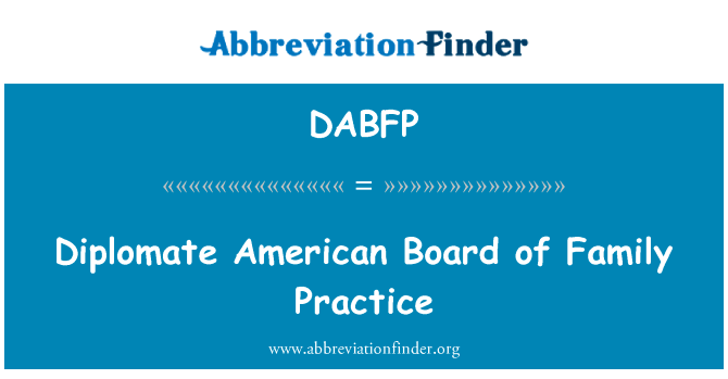 Diplomate American Board of Family Practice的定义
