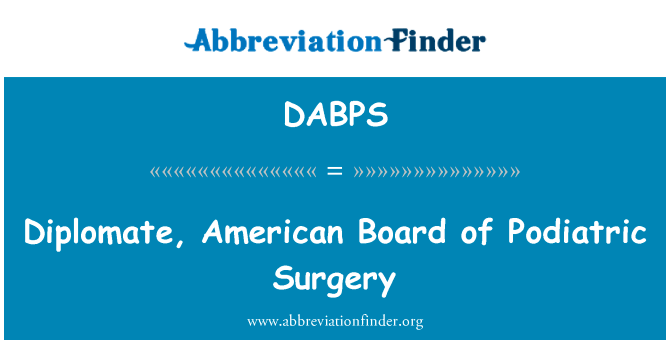 Diplomate, American Board of Podiatric Surgery的定义
