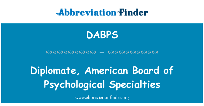 Diplomate, American Board of Psychological Specialties的定义