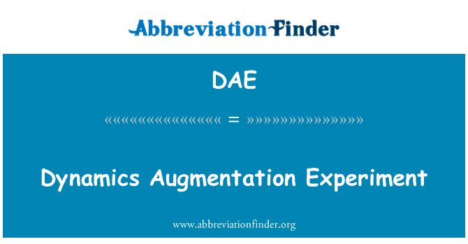 动态增强实验英文定义是Dynamics Augmentation Experiment,首字母缩写定义是DAE