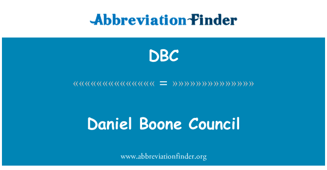 Daniel Boone 理事会英文定义是Daniel Boone Council,首字母缩写定义是DBC