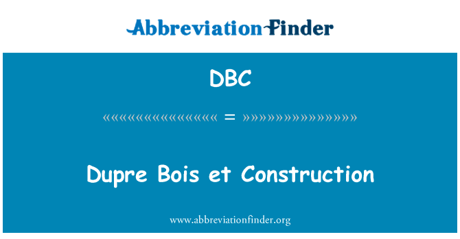 Dupre Bois et Construction的定义