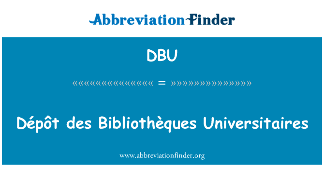 Dépôt des Bibliothèques Universitaires的定义