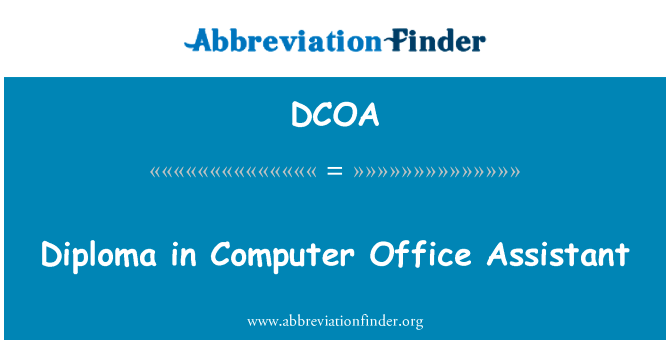 Diploma in Computer Office Assistant的定义