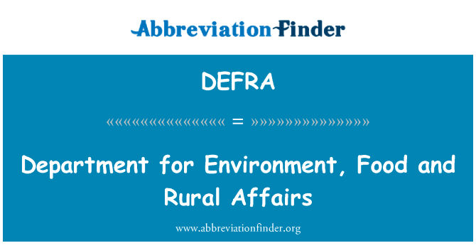 环境、 食品和农村事务部英文定义是Department for Environment, Food and Rural Affairs,首字母缩写定义是DEFRA