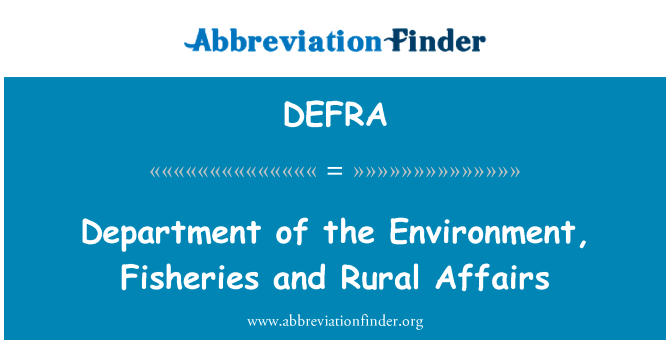 环境、 渔业和农村事务部英文定义是Department of the Environment, Fisheries and Rural Affairs,首字母缩写定义是DEFRA