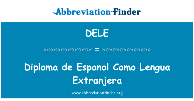 Diploma de Espanol Como Lengua Extranjera的定义