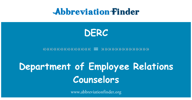 部的员工关系顾问英文定义是Department of Employee Relations Counselors,首字母缩写定义是DERC