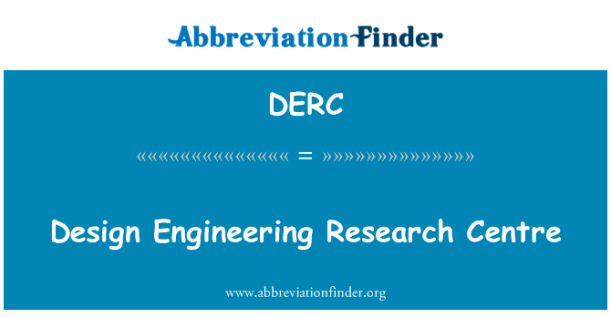 设计工程研究中心英文定义是Design Engineering Research Centre,首字母缩写定义是DERC