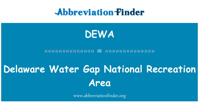 特拉华州水峡谷国家娱乐区英文定义是Delaware Water Gap National Recreation Area,首字母缩写定义是DEWA