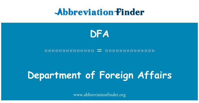 外交事务部英文定义是Department of Foreign Affairs,首字母缩写定义是DFA