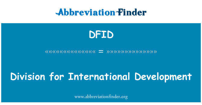 国际发展司英文定义是Division for International Development,首字母缩写定义是DFID