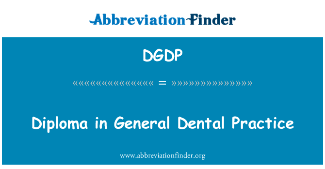 Diploma in General Dental Practice的定义
