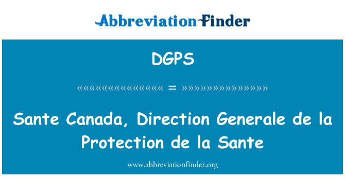Sante Canada, Direction Generale de la Protection de la Sante的定义