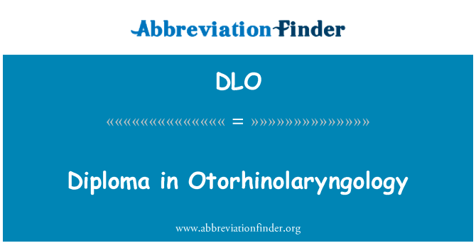 Diploma in Otorhinolaryngology的定义