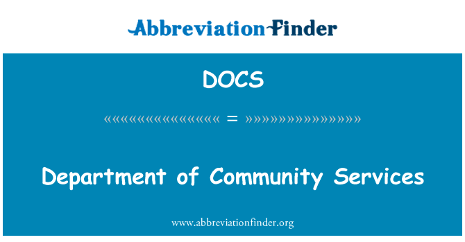部门的社区服务英文定义是Department of Community Services,首字母缩写定义是DOCS