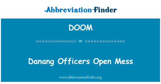 岘港人员打开混乱英文定义是Danang Officers Open Mess,首字母缩写定义是DOOM