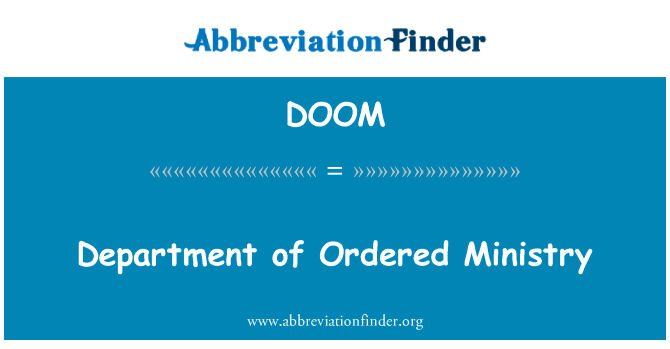 序部司英文定义是Department of Ordered Ministry,首字母缩写定义是DOOM