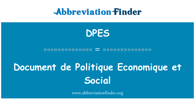 文档德政治经济等社会英文定义是Document de Politique Economique et Social,首字母缩写定义是DPES