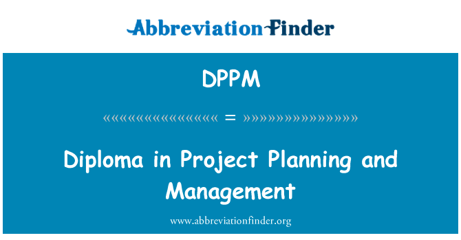 Diploma in Project Planning and Management的定义