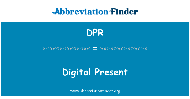 数字的礼物英文定义是Digital Present,首字母缩写定义是DPR