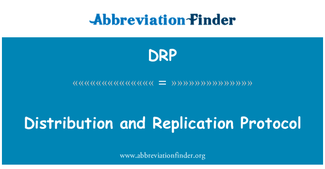 分配和复制协议英文定义是Distribution and Replication Protocol,首字母缩写定义是DRP