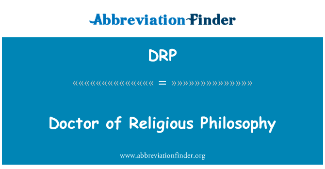 宗教哲学博士英文定义是Doctor of Religious Philosophy,首字母缩写定义是DRP