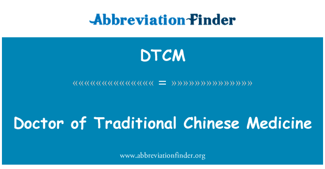 传统的中国医学博士英文定义是Doctor of Traditional Chinese Medicine,首字母缩写定义是DTCM