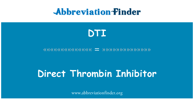 Direct Thrombin Inhibitor的定义