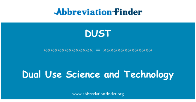 双重用途科学和技术英文定义是Dual Use Science and Technology,首字母缩写定义是DUST