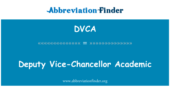 副校长学术英文定义是Deputy Vice-Chancellor Academic,首字母缩写定义是DVCA